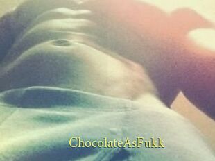 ChocolateAsFukk