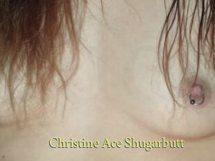 Christine_Ace_Shugarbutt