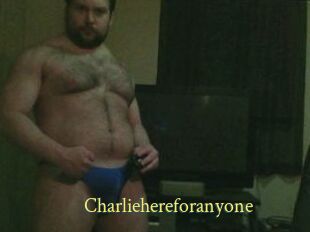 Charliehereforanyone