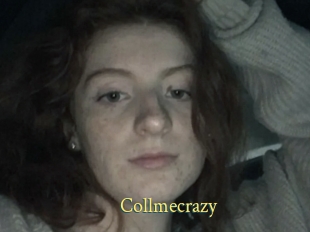 Collmecrazy