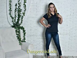 DangerousLade