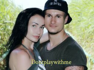 Dontplaywithme