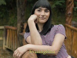 Evaaangelina