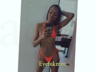 Eyefukmee