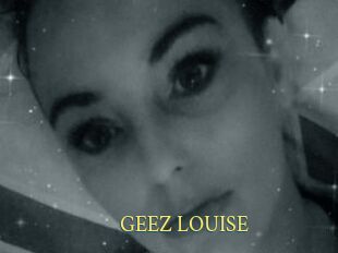 GEEZ_LOUISE