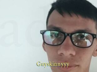 Guyskinnyyy
