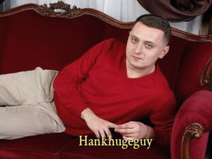 Hankhugeguy