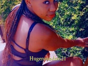 Hugeroundass21