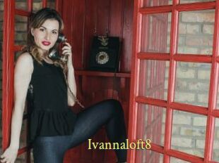 Ivannaloft8