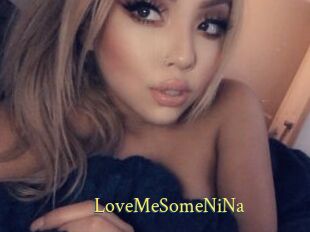 LoveMeSomeNiNa