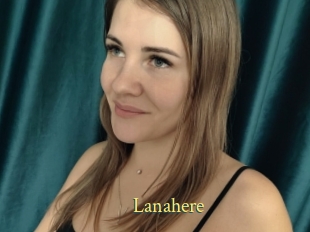 Lanahere