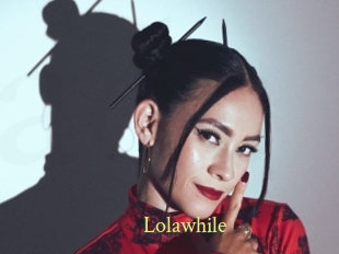 Lolawhile
