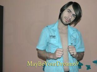 MayBeYourDream69