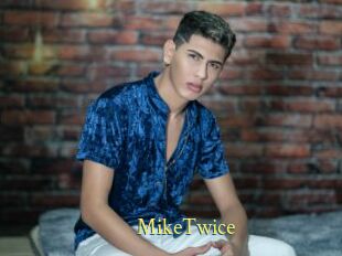 MikeTwice