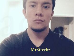 MrStrechz