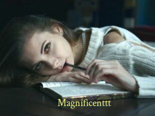 Magnificenttt