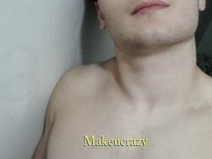 Makeucrazy
