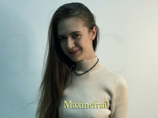 Maxinefrail