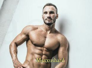 Maxxushard