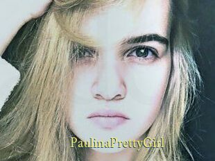 PaulinaPrettyGirl