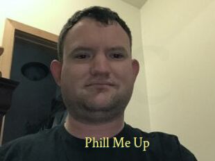 Phill_Me_Up