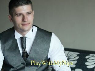 PlayWithMyNips