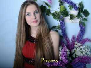 Possess