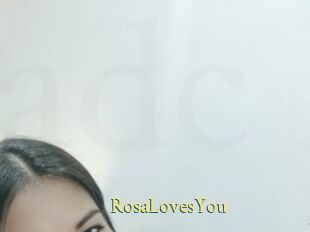 RosaLovesYou