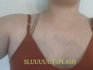SLUUUUUTSPLASH_