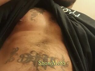 ShowMe85