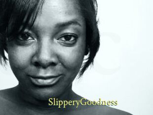 SlipperyGoodness