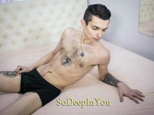 SoDeepInYou