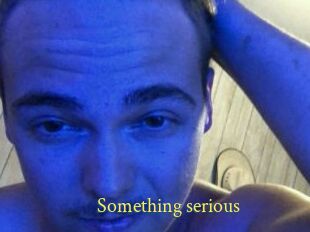 Something_serious