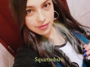 Squirtsubslv