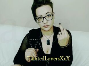 TaintedLoversXxX