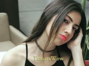 TamaraWow