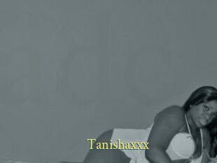 Tanishaxxx