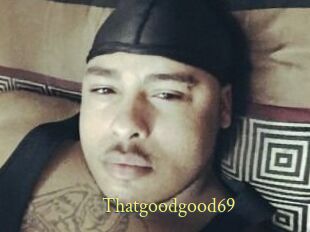Thatgoodgood69
