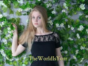 TheWorldIsYour