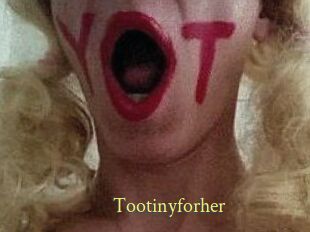Tootinyforher