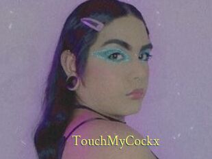 TouchMyCockx