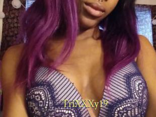 TriXXXy19