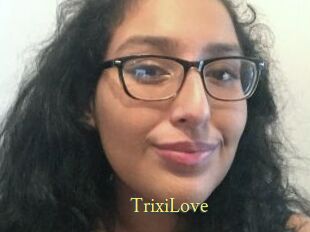 TrixiLove