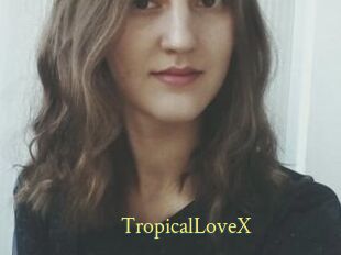 TropicalLoveX