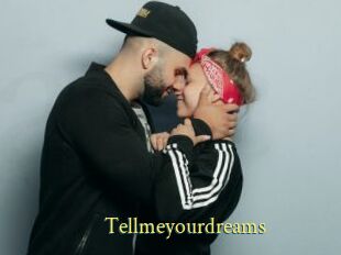 Tellmeyourdreams