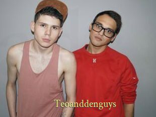 Teoanddenguys