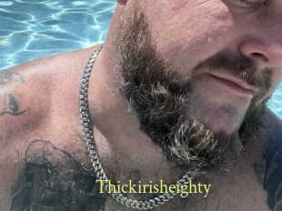 Thickirisheighty