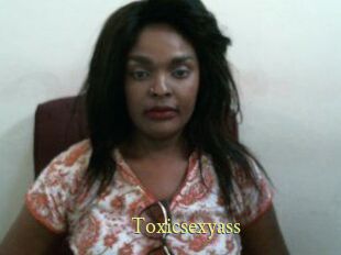 Toxicsexyass