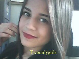 Twoonlygrils