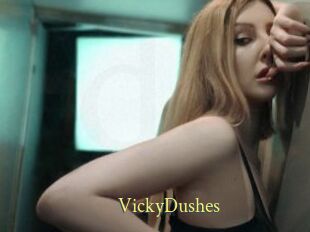 VickyDushes